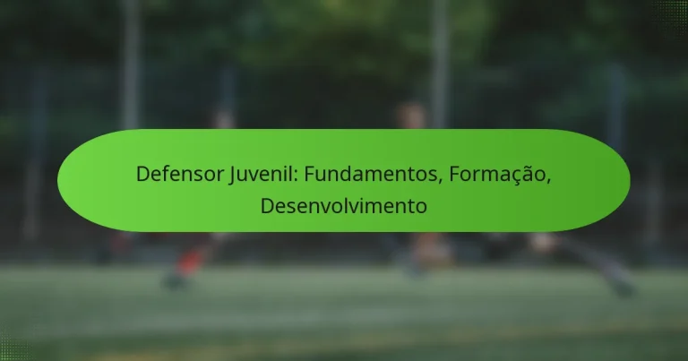 featured-image-defensor-juvenil-fundamentos-formacao-desenvolvimento