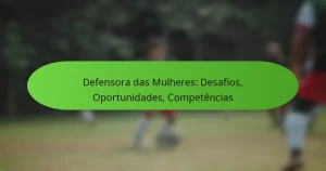 featured-image-defensora-das-mulheres-desafios-oportunidades-competencias