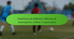 Estatísticas do Defensor: Métricas de desempenho, Análise, Comparações