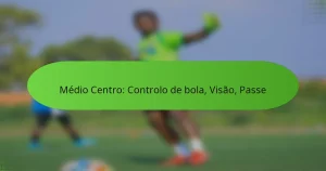 featured-image-medio-centro-controlo-de-bola-visao-passe