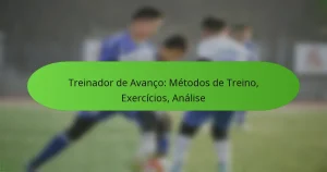 featured-image-treinador-de-avanco-metodos-de-treino-eercicios-analise